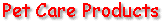Pet Care Products