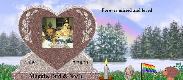 Maggie, Bud & Noah's Rainbow Bridge Pet Loss Memorial Residency Image