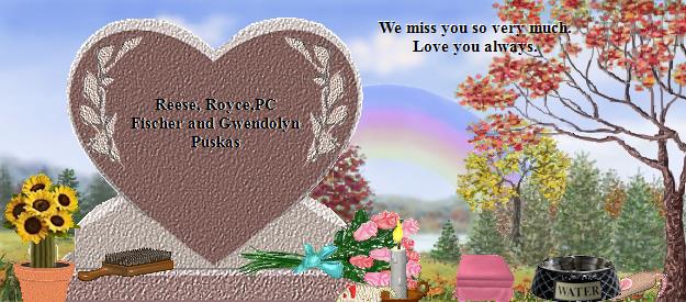 Reese, Royce,PC Fischer and Gwendolyn Puskas's Rainbow Bridge Pet Loss Memorial Residency Image